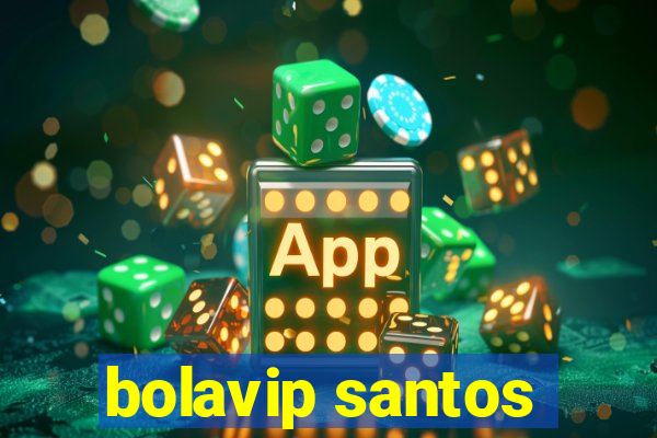 bolavip santos